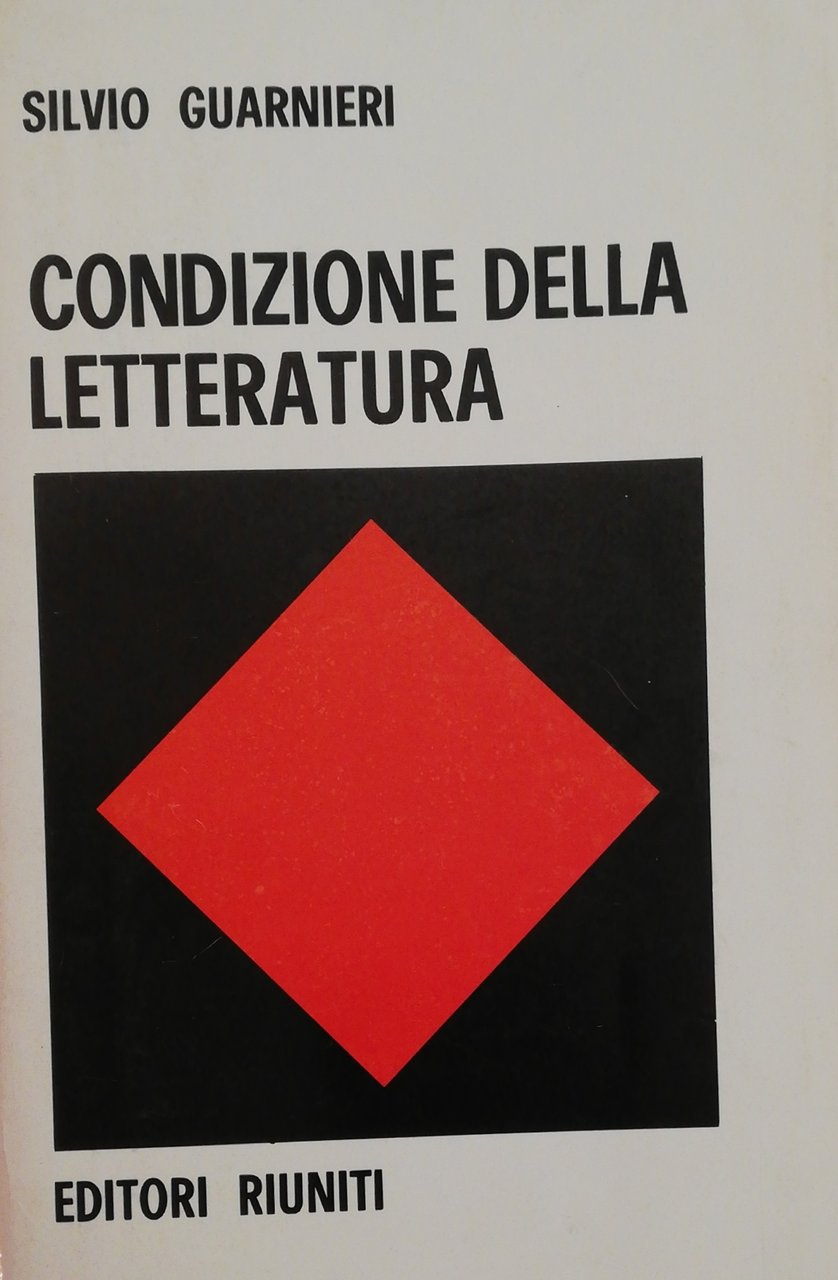 CONDIZIONE DELLA LETTERATURA. SAGGI SULLA LETTERATURA ITALIANA DEL NOVECENTO