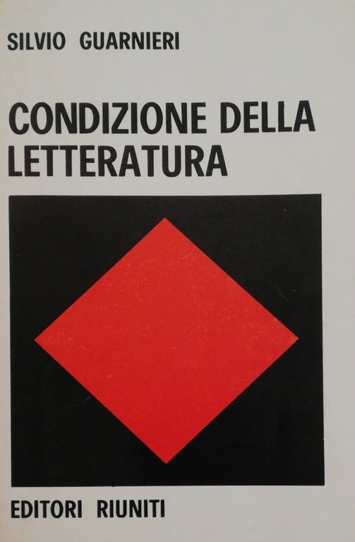 CONDIZIONE DELLA LETTERATURA. SAGGI SULLA LETTERATURA ITALIANA DEL NOVECENTO