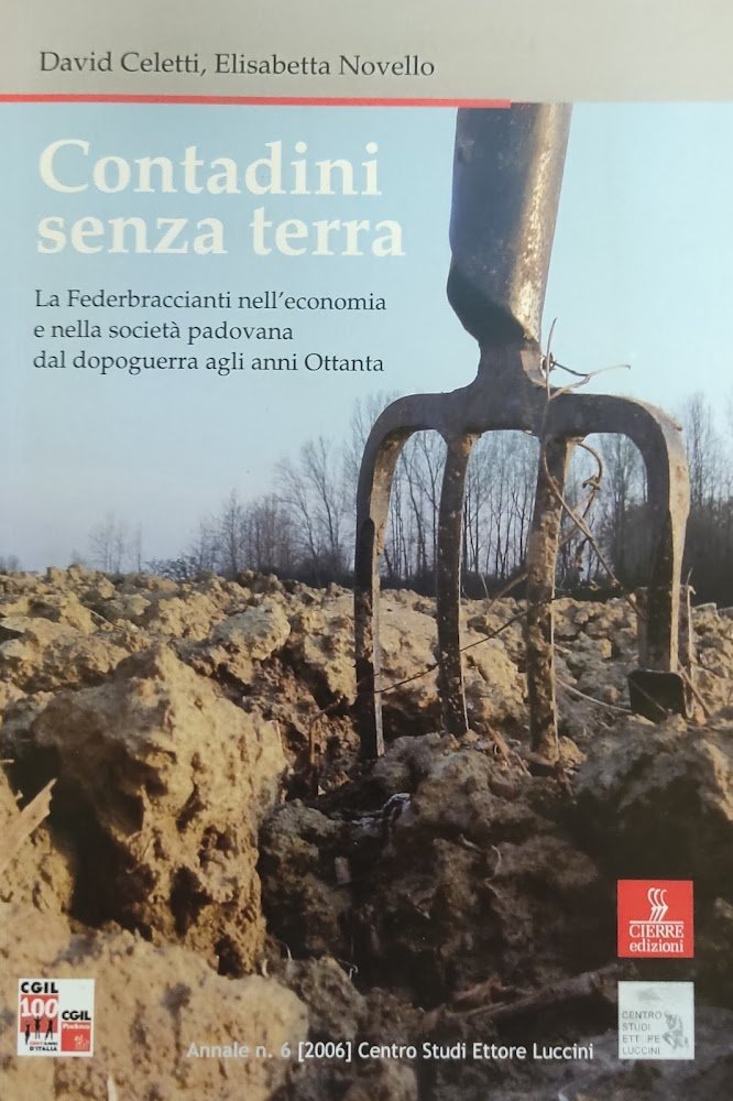 CONTADINI SENZA TERRA. LA FEDERBRACCIANTI NELL'ECONOMIA E NELLA SOCIETA' PADOVANA …