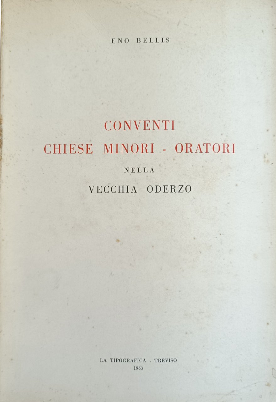 CONVENTI CHIESE MINORI - ORATORI NELLA VECCHIA ODERZO | Immagine principale