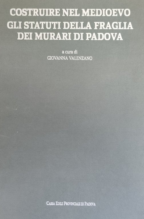 COSTRUIRE NEL MEDIOEVO. GLI STATUTI DELLA FRAGLIA DEI MURARI DI …