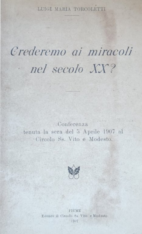 CREDEREMO AI MIRACOLI NEL SECOLO XX?