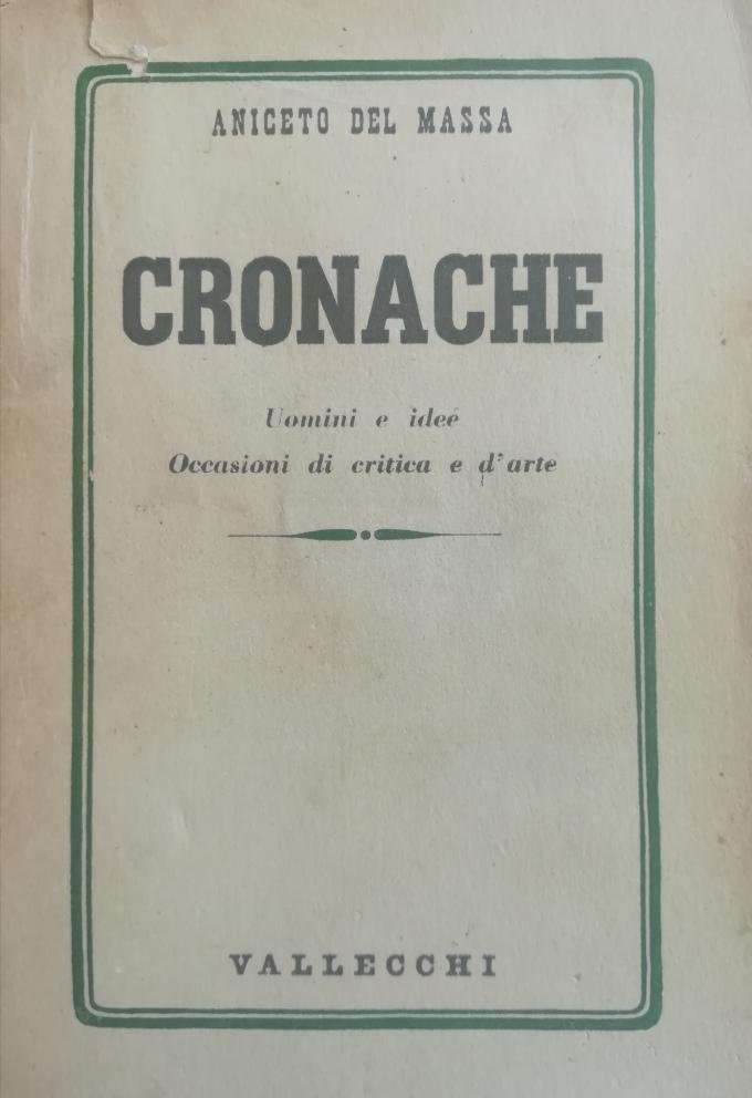 CRONACHE. UOMINI E IDEE. OCCASIONI DI CRITICA E D'ARTE