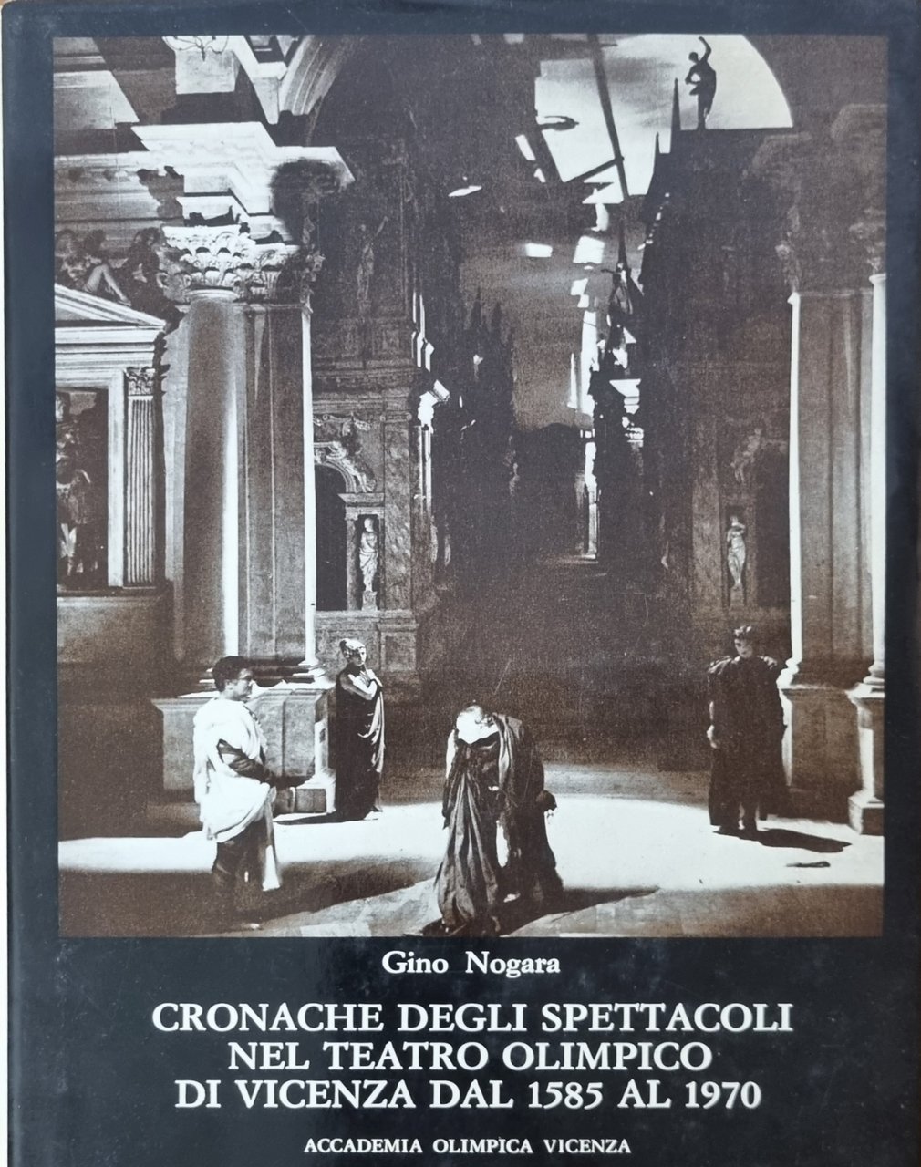 CRONACHE DEGLI SPETTACOLI NEL TEATRO OLIMPICO DI VICENZA DAL 1585 …