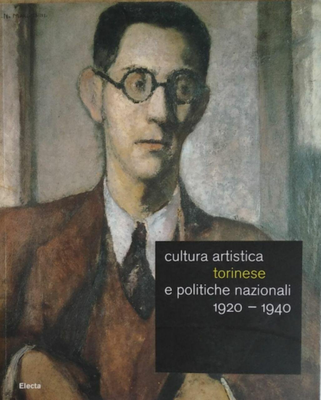 CULTURA ARTISTICA TORINESE E POLITICHE NAZIONALI 1920-1940