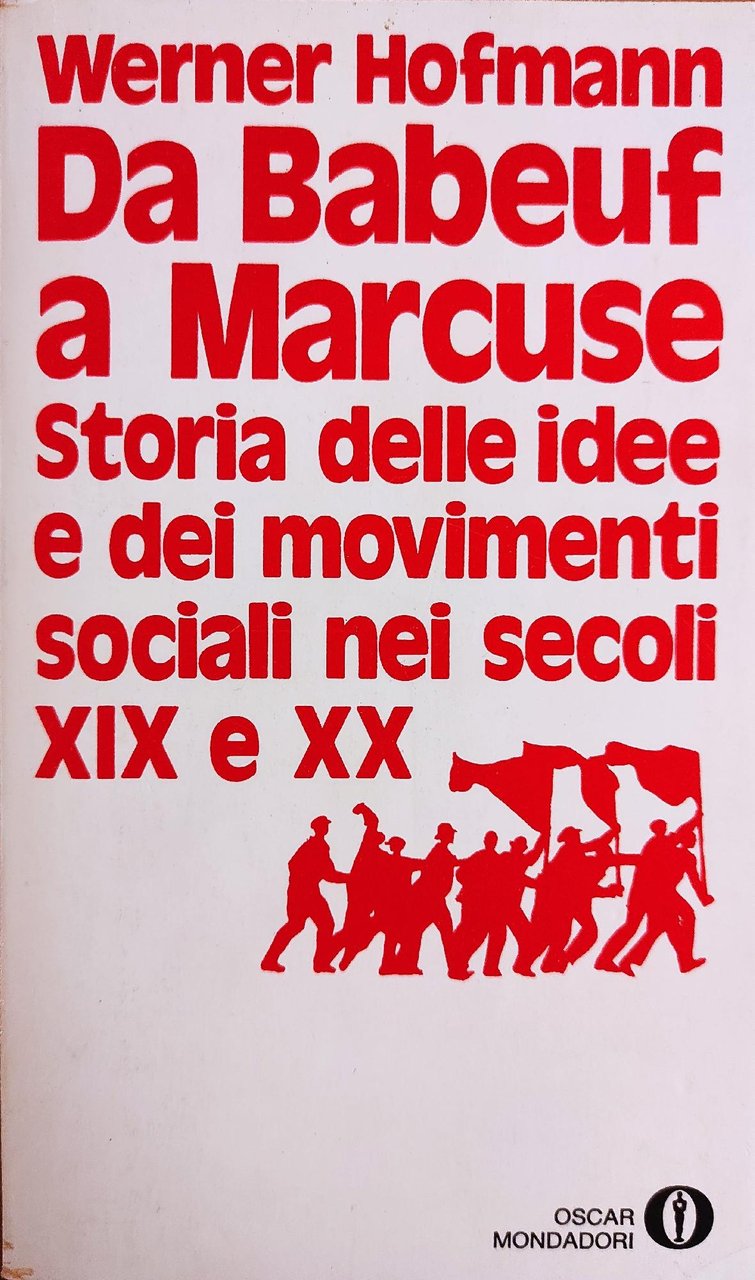 DA BABEUF A MARCUSE. STORIA DELLE IDEE E DEI MOVIMENTI …