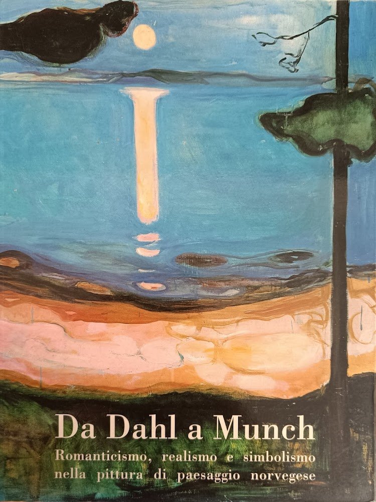DA DAHL A MUNCH. ROMANTICISMO, REALISMO E SIMBOLISMO NELLA PITTURA …
