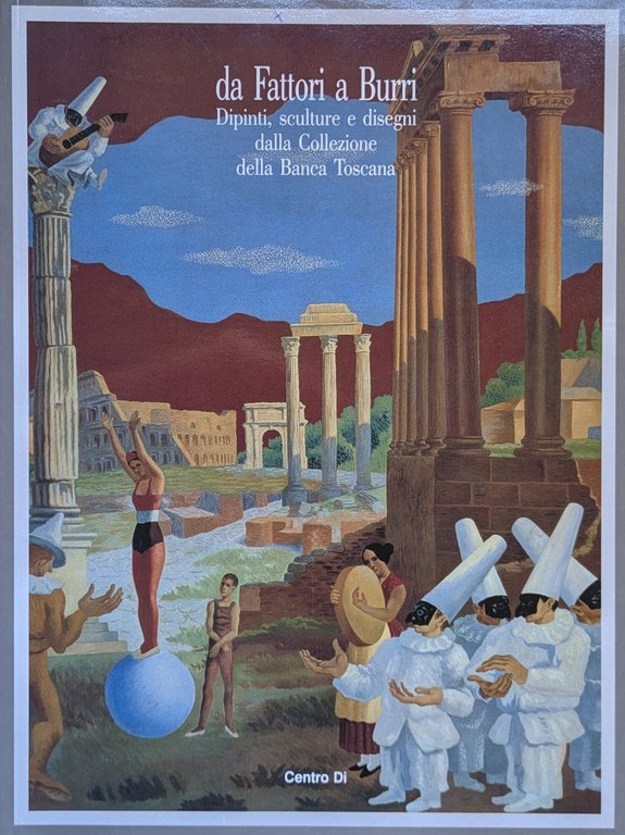 DA FATTORI A BURRI. DIPINTI, SCULTURE E DISEGNI DALLA COLLEZIONE …