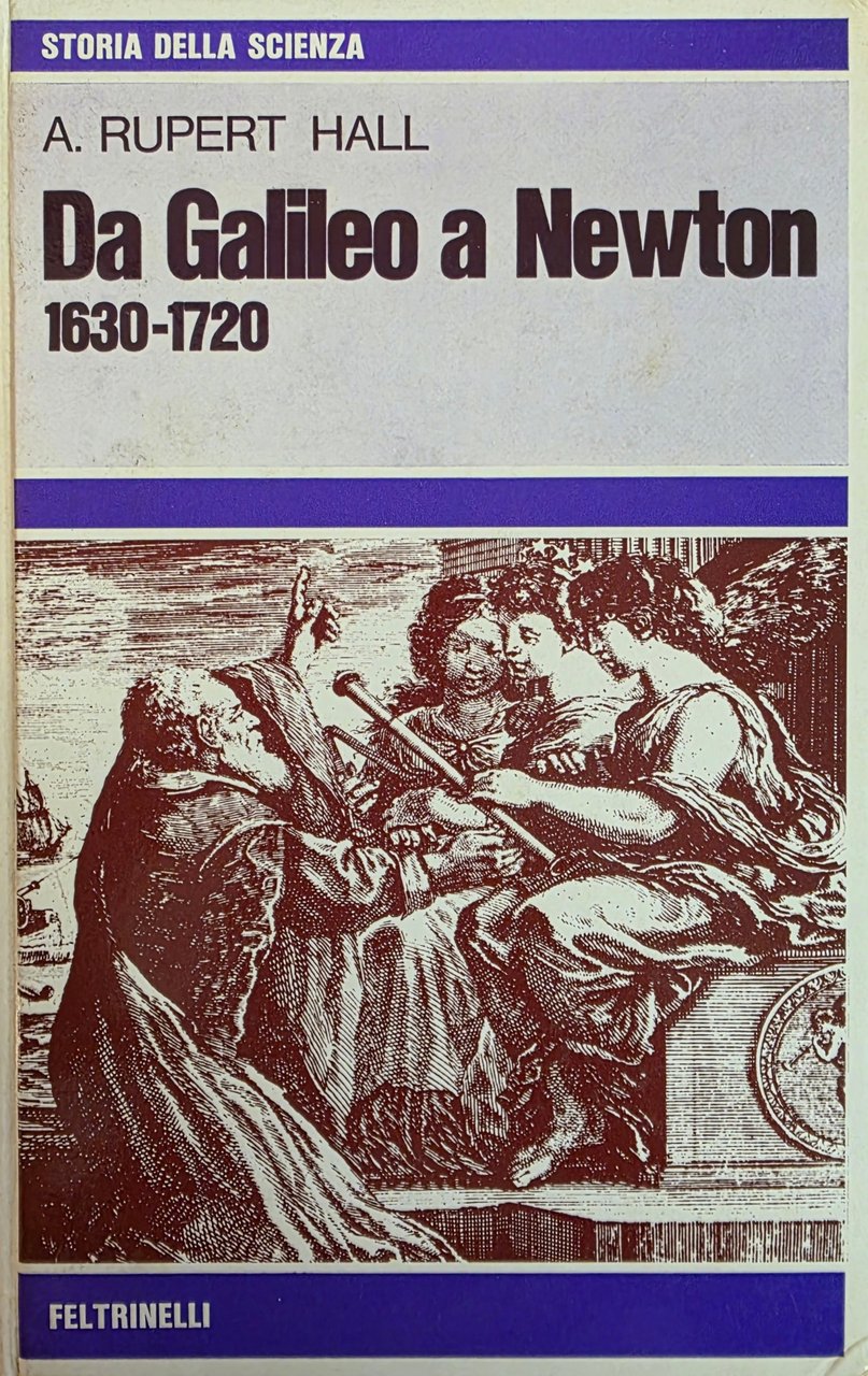 DA GALILEO A NEWTON. 1630 - 1720
