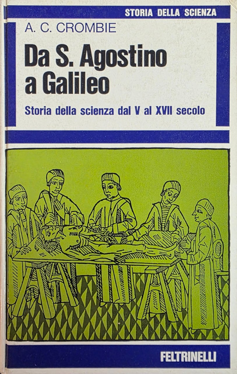 DA S. AGOSTINO A GALILEO. STORIA DELLA SCIENZA DAL V …