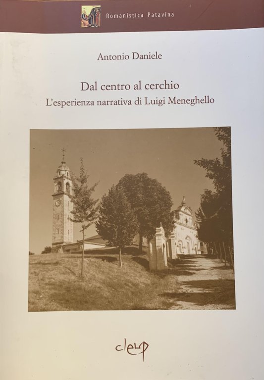 DAL CENTRO AL CERCHIO. L'ESPERIENZA NARRATIVA DI LUIGI MENEGHELLO.