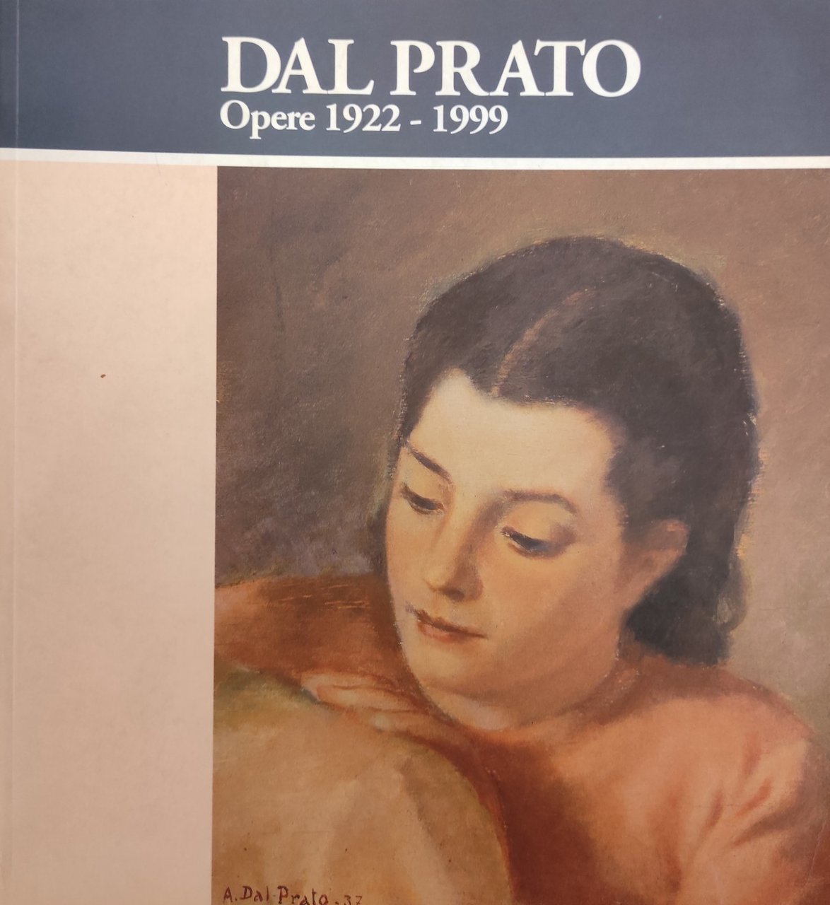 DAL PRATO. OPERE 1922 - 1999