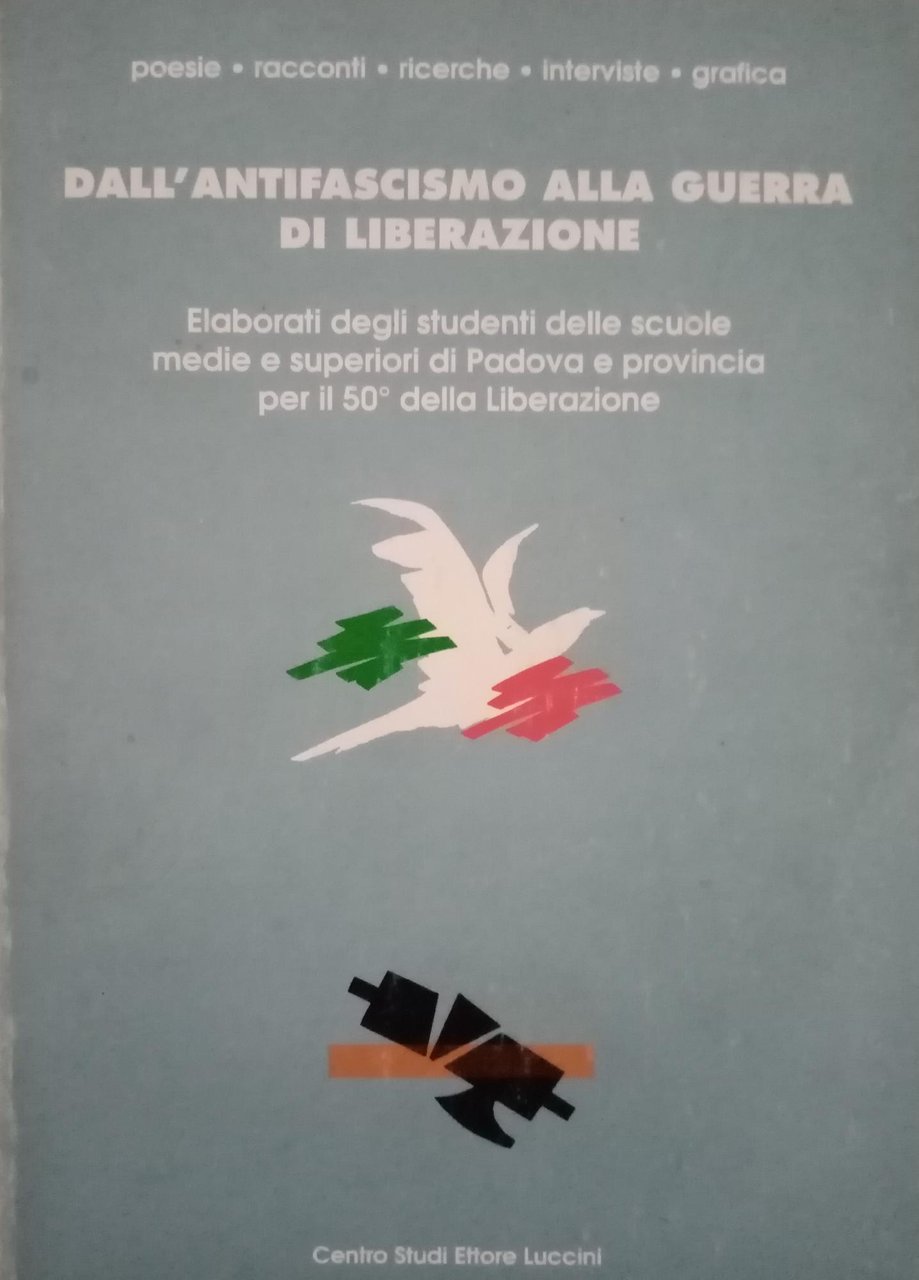 DALL' ANTIFASCISMO ALLA GUERRA DI LIBERAZIONE. ELABORATI DEGLI STUDENTI DELLE …