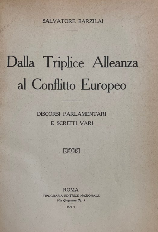 DALLA TRIPLICE ALLEANZA AL CONFLITTO EUROPEO. DISCORSI PARLAMENTARI E SCRITTI …