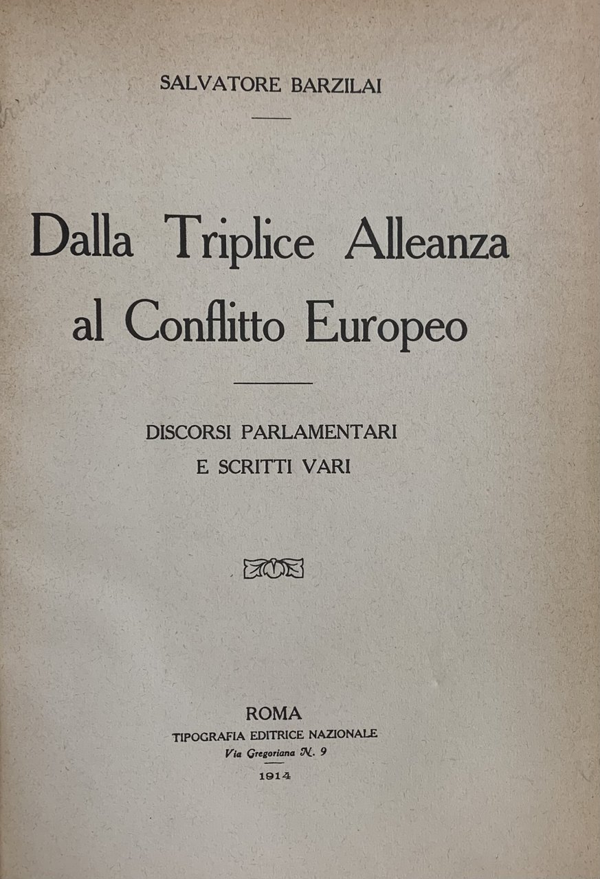 DALLA TRIPLICE ALLEANZA AL CONFLITTO EUROPEO. DISCORSI PARLAMENTARI E SCRITTI …