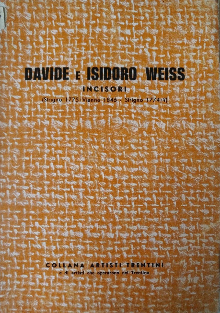 DAVIDE E ISIDORO WEISS. INCISORI