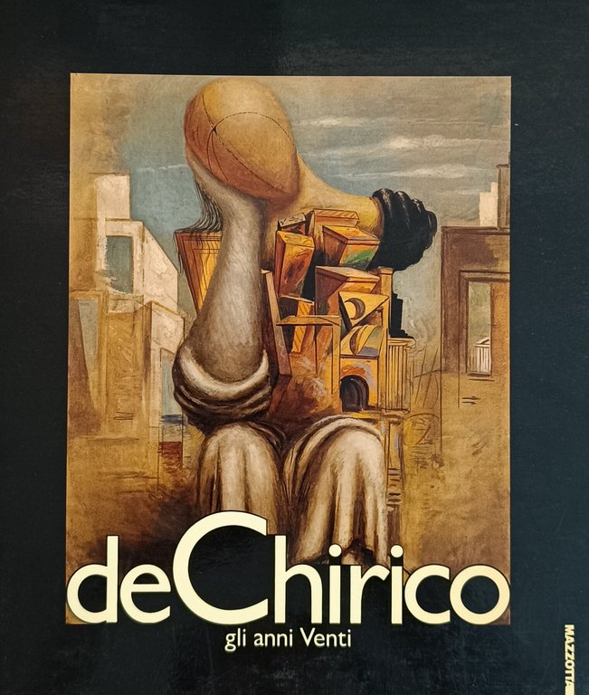 DE CHIRICO. GLI ANNI VENTI