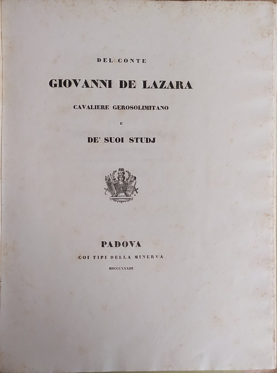 DEL CONTE GIOVANNI DE LAZARA, CAVALIERE GEROSOLIMITANO E DE' SUOI …