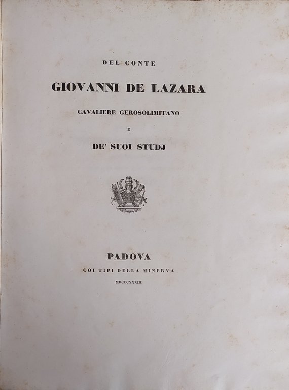 DEL CONTE GIOVANNI DE LAZARA, CAVALIERE GEROSOLIMITANO E DE' SUOI …