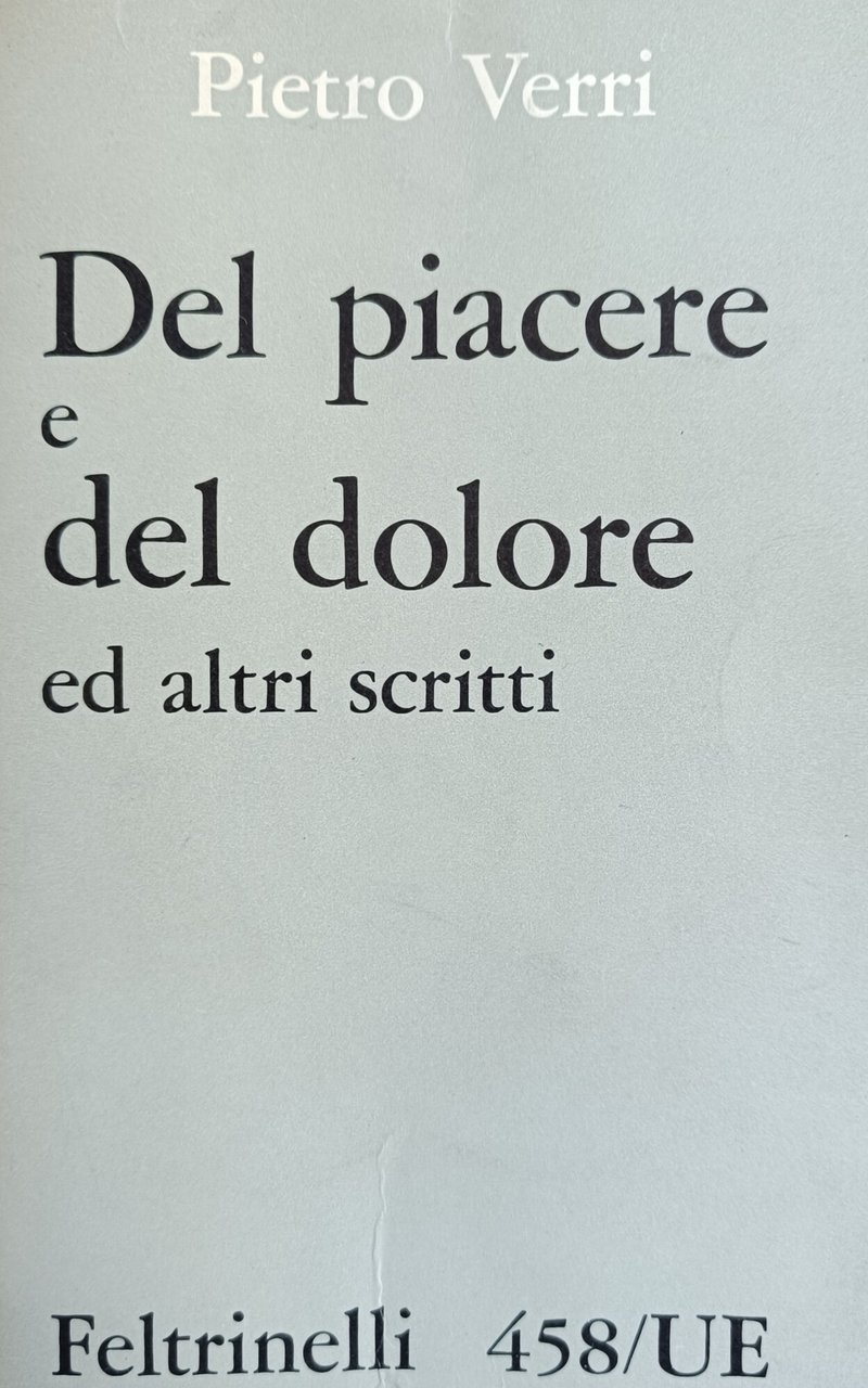 DEL PIACERE E DEL DOLORE ED ALTRI SCRITTI