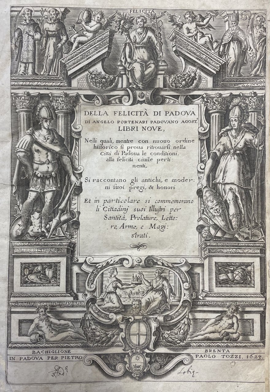 DELLA FELICITÀ DI PADOVA. LIBRI NOVE (unito a) HISTORIA DI …