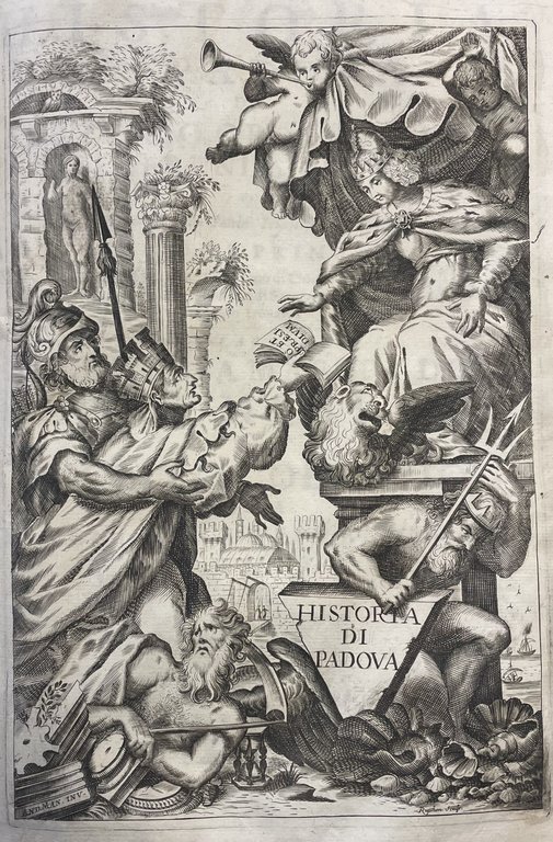 DELLA FELICITÀ DI PADOVA. LIBRI NOVE (unito a) HISTORIA DI …