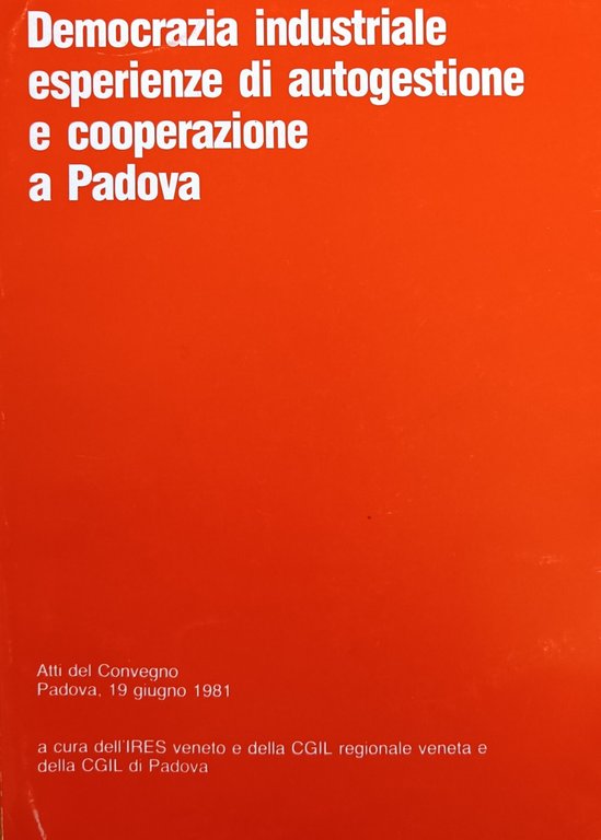 DEMOCRAZIA INDUSTRIALE ESPERIENZE DI AUTOGESTIONE E COOPERAZIONE A PADOVA