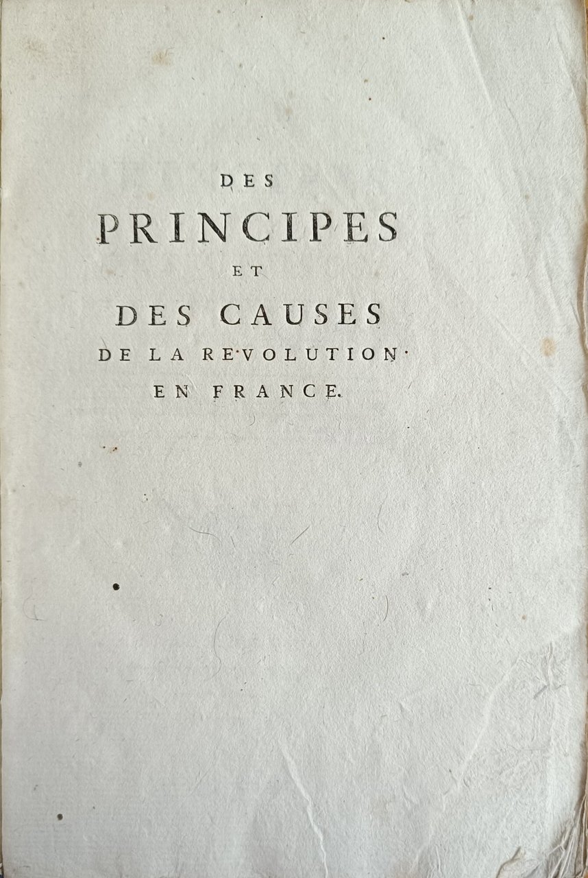 DES PRINCIPES ET DES CAUSES DE LA REVOLUTION EN FRANCE