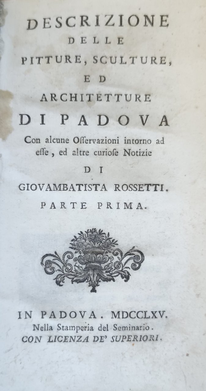 DESCRIZIONE DELLE PITTURE, SCULTURE, ED ARCHITETTURE DI PADOVA CON ALCUNE …