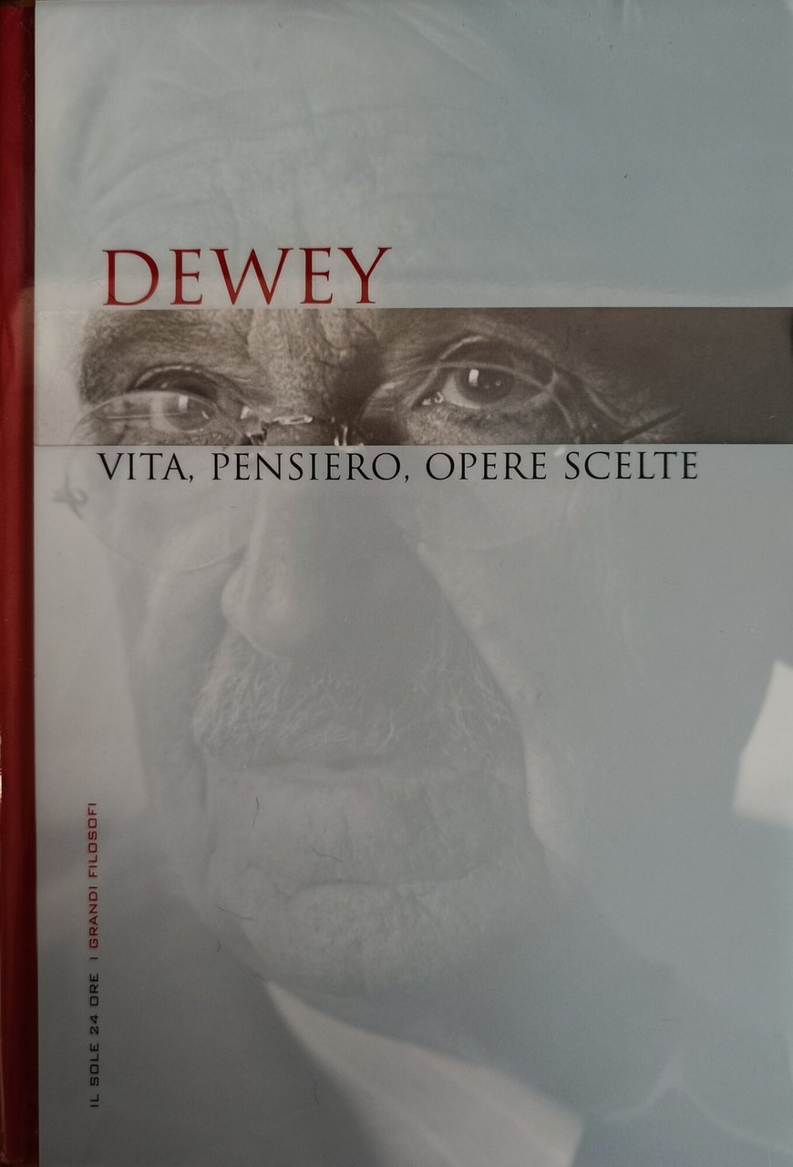 DEWEY. VITA, PENSIERO, OPERE SCELTE