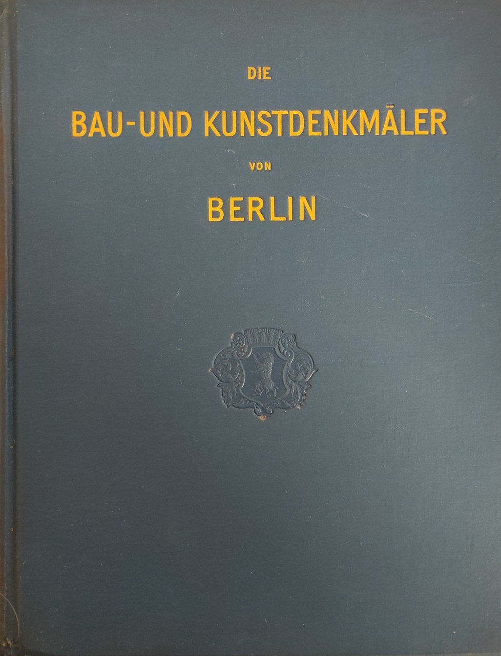 DIE BAU-UND KUNSTDENKMALER VON BERLIN