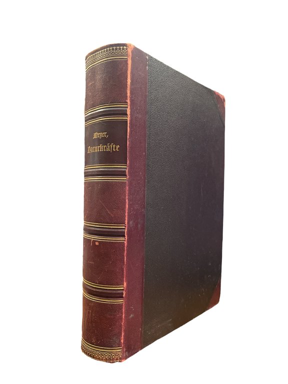 DIE NATURKRAFTE. FIN WELTBILD DER PHYSITALISCHEN UND CHEMISCHEN FRSCHEINUNGEN