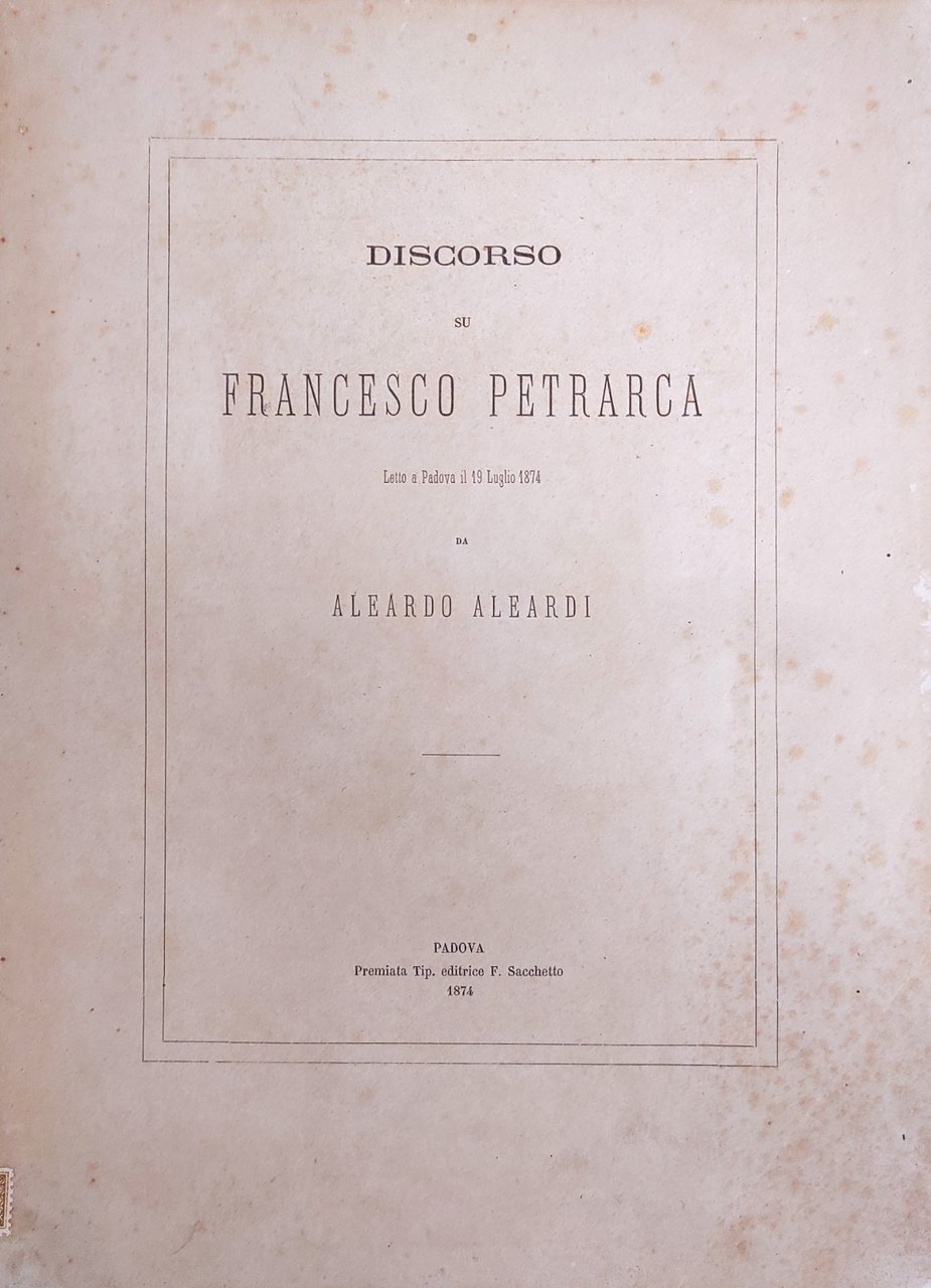 DISCORSO SU FRANCESCO PETRARCA LETTO A PADOVA IL 19 LUGLIO …