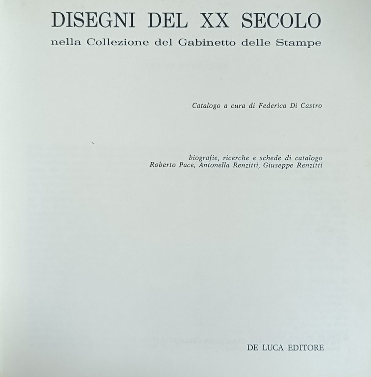 DISEGNI DEL XX SECOLO. NELLA COLLEZIONE DEL GABINETTO DELLE STAMPE