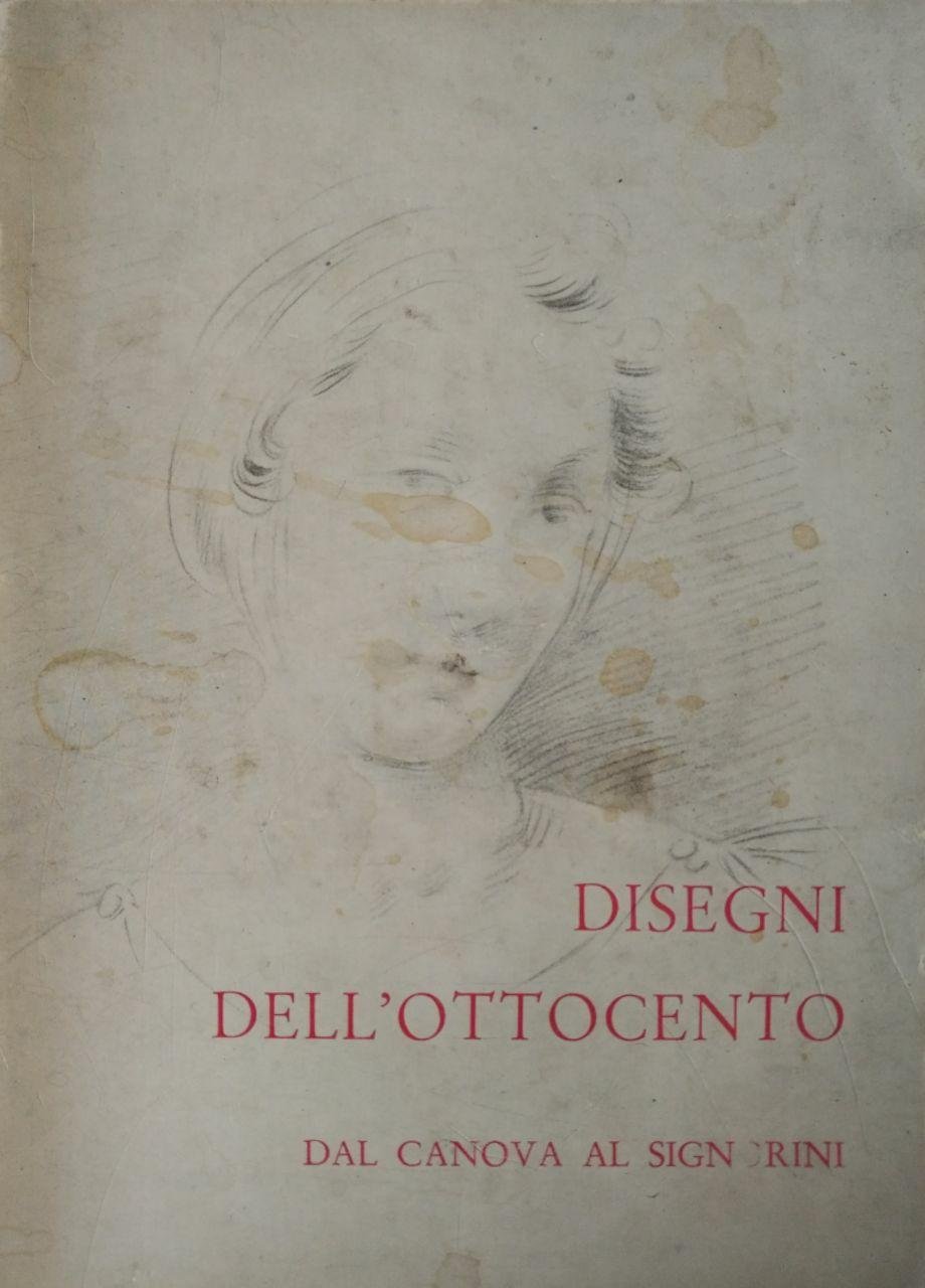 DISEGNI DELL'OTTOCENTO. DAL CANOVA AL SIGNORINI