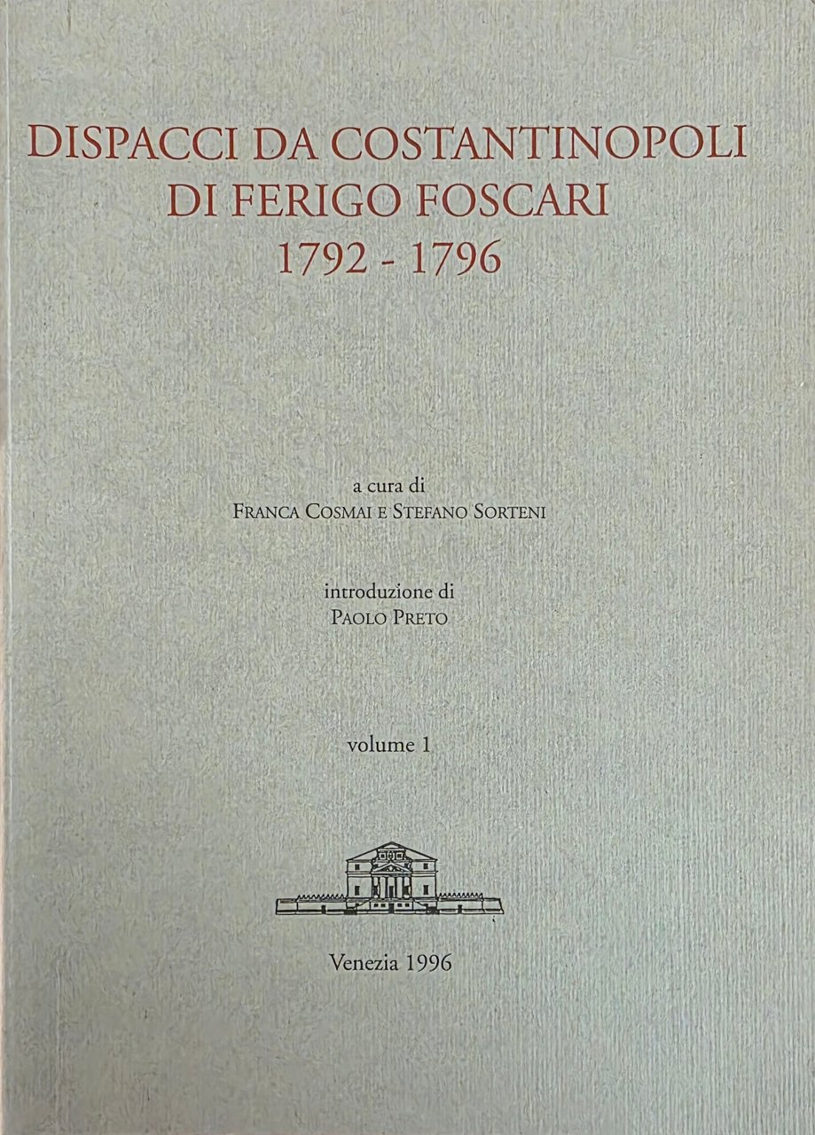 DISPACCI DA COSTANTINOPOLI DI FERIGO FOSCARI 1792 - 1796 | Immagine principale