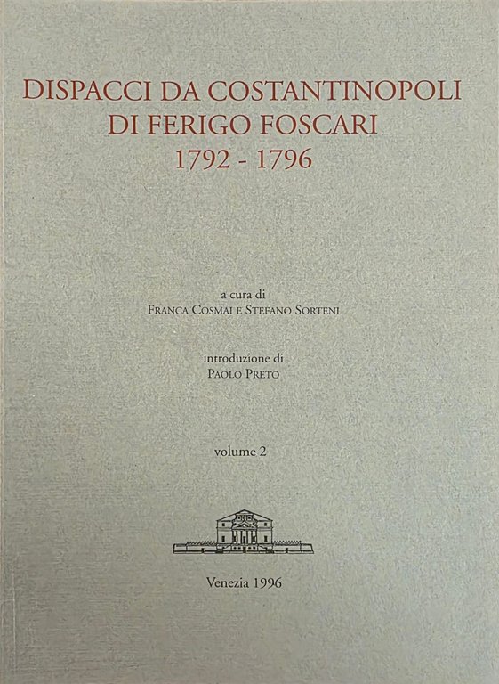 DISPACCI DA COSTANTINOPOLI DI FERIGO FOSCARI 1792 - 1796 | Immagine Gallery 2