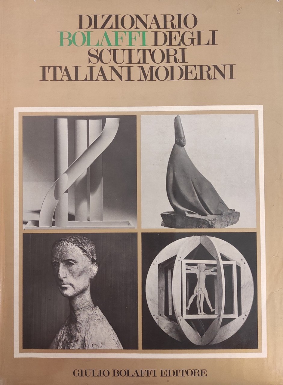 DIZIONARIO BOLAFFI DEGLI SCULTORI ITALIANI MODERNI