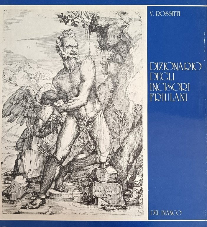 DIZIONARIO DEGLI INCISORI FRIULANI