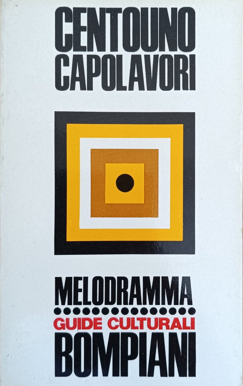 DIZIONARIO DI CENTOUNO CAPOLAVORI DEL MELODRAMMA