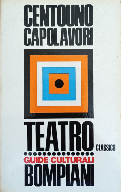 DIZIONARIO DI CENTOUNO CAPOLAVORI DEL TEATRO CLASSICO