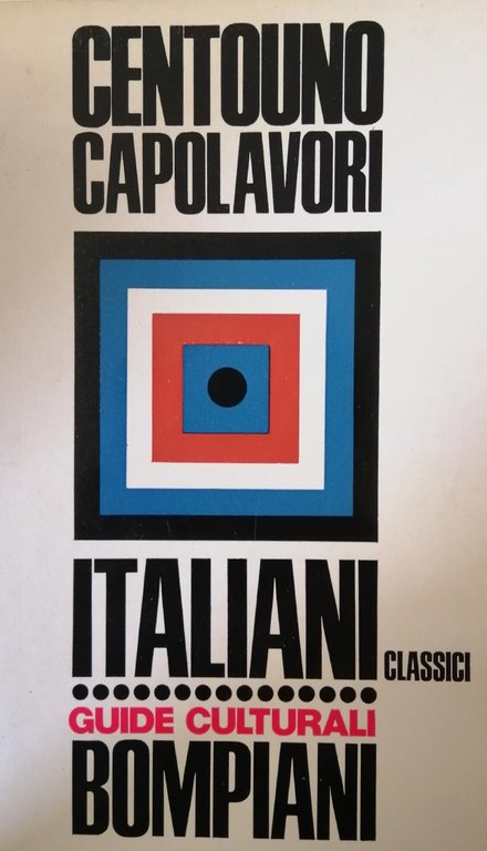 DIZIONARIO DI CENTOUNO CAPOLAVORI DELLA LETTERATURA ITALIANA CLASSICA