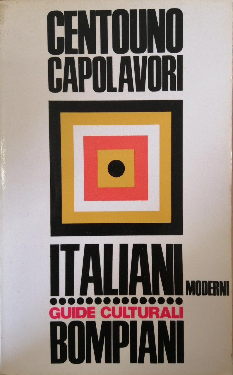 DIZIONARIO DI CENTOUNO CAPOLAVORI DELLA LETTERATURA ITALIANA MODERNA