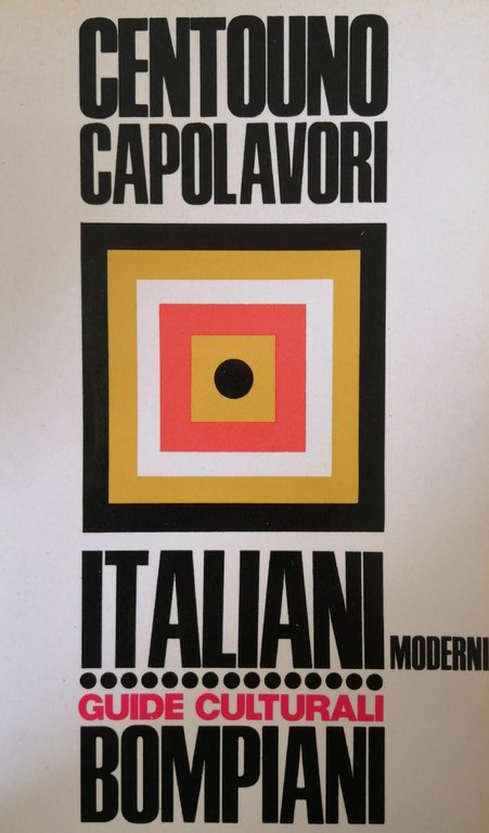 DIZIONARIO DI CENTOUNO CAPOLAVORI DELLA LETTERATURA ITALIANA MODERNA