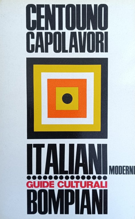DIZIONARIO DI CENTOUNO CAPOLAVORI DELLA LETTERATURA ITALIANA MODERNA