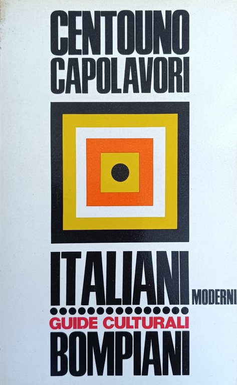 DIZIONARIO DI CENTOUNO CAPOLAVORI DELLA LETTERATURA ITALIANA MODERNA