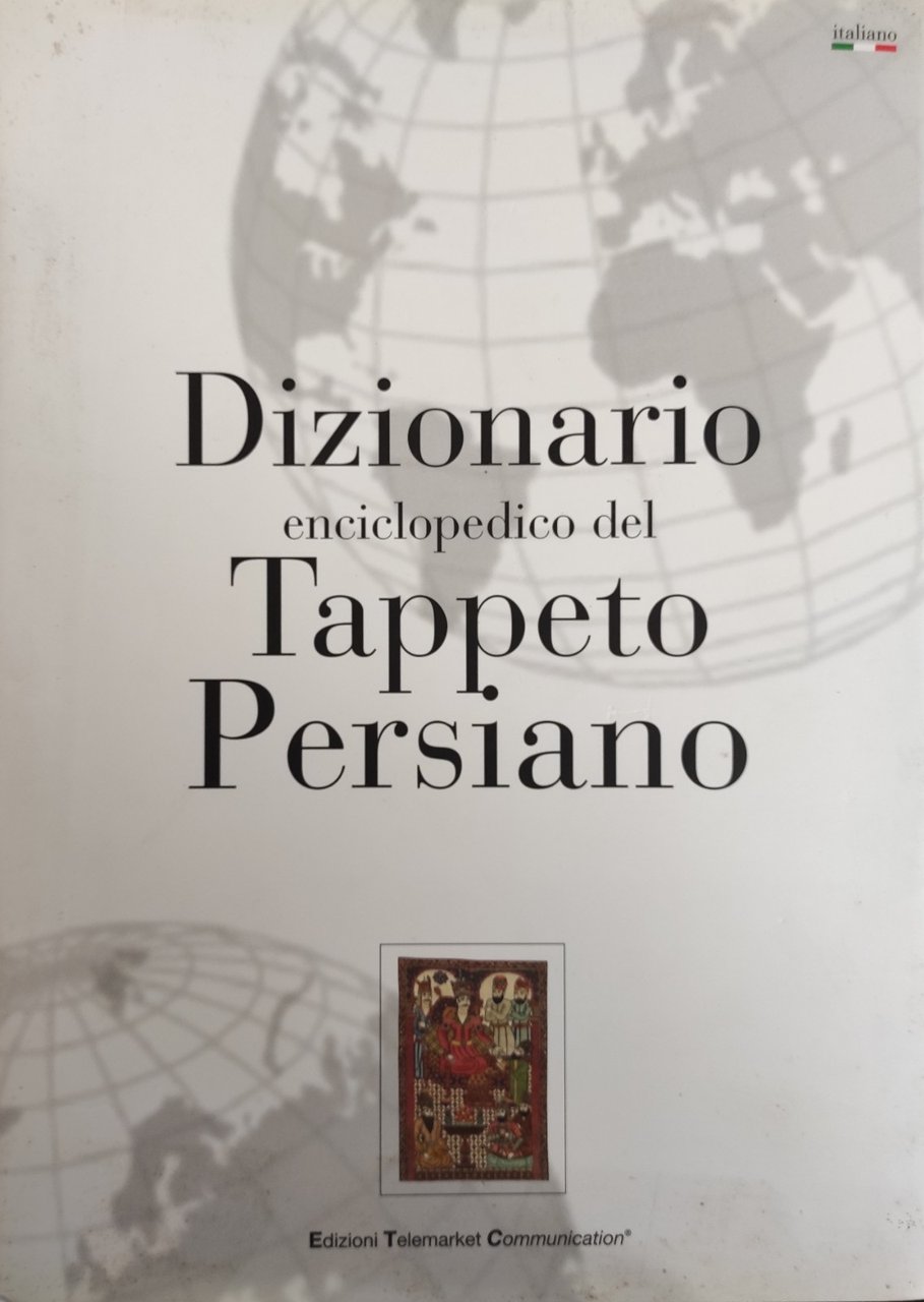 DIZIONARIO ENCICLOPEDICO DEL TAPPETO PERSIANO