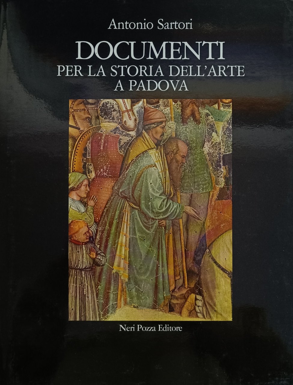 DOCUMENTI PER LA STORIA DELL' ARTE A PADOVA