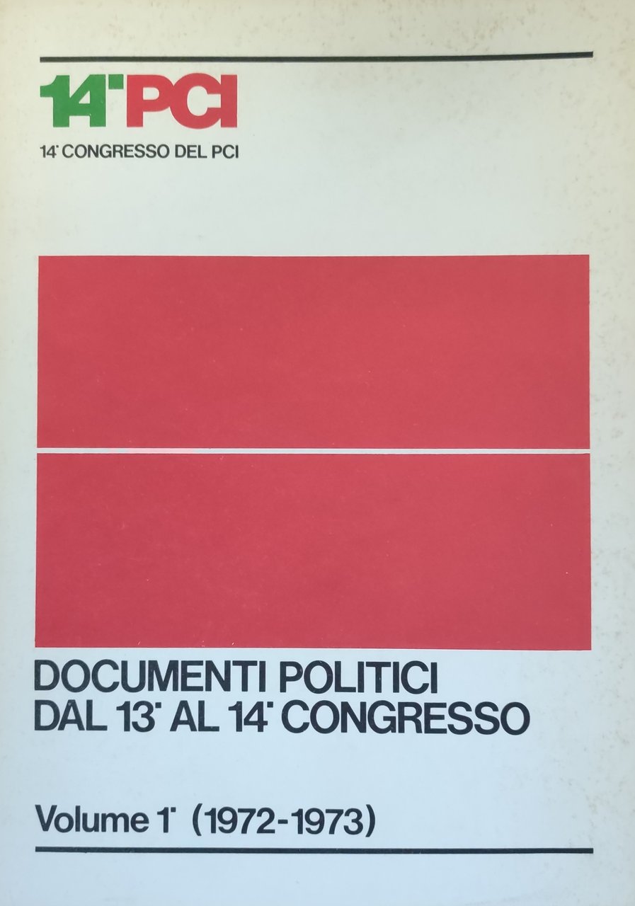 DOCUMENTI POLITICI DAL 13^ AL 14^ CONGRESSO