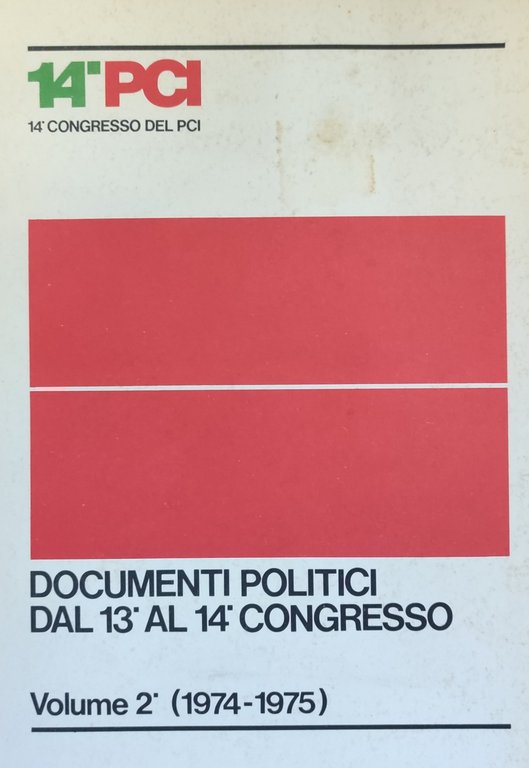 DOCUMENTI POLITICI DAL 13^ AL 14^ CONGRESSO